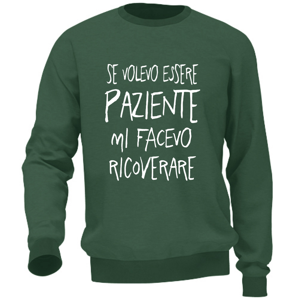 Felpa Unisex Paziente - Scritte Divertenti