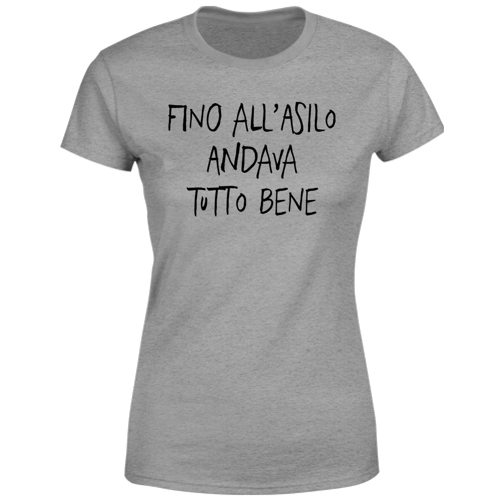 T-Shirt Donna Fino all'asilo - Scritte Divertenti - Chiara