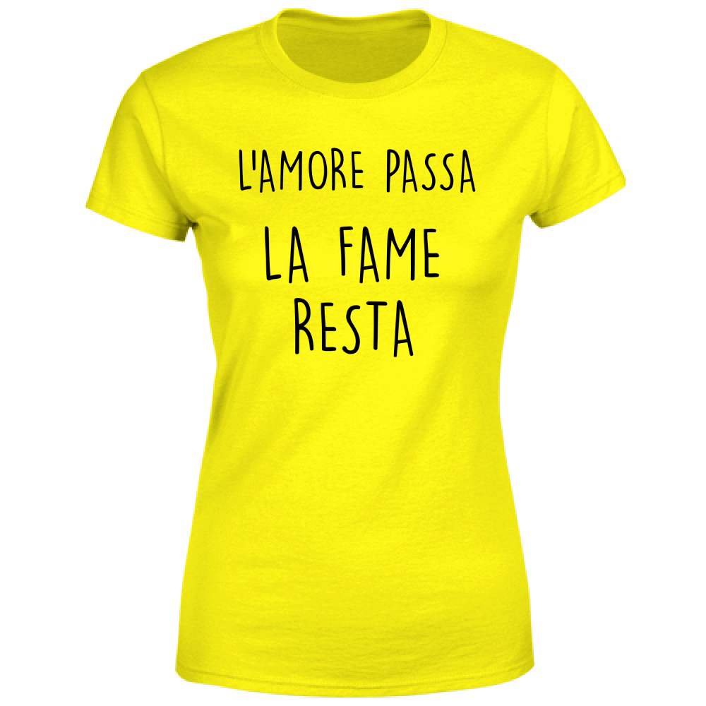 T-Shirt Donna La fame resta - Scritte Divertenti - Chiara