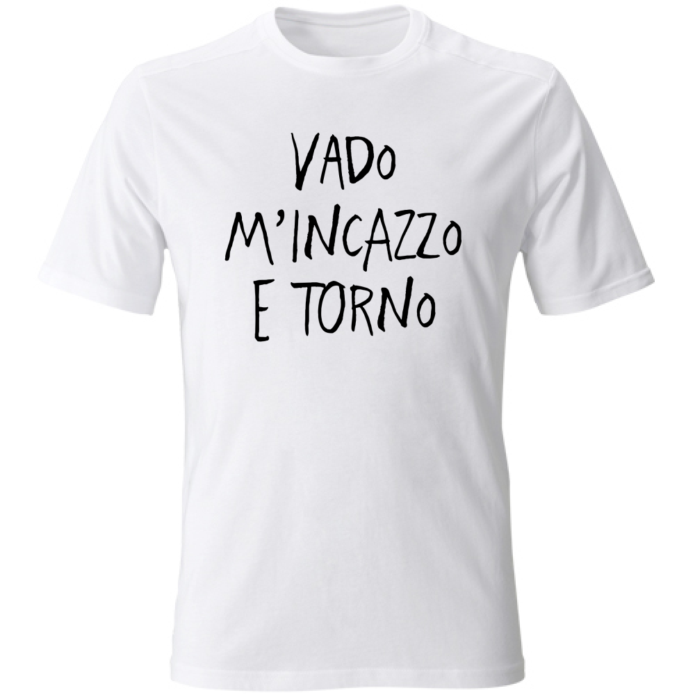 T-Shirt Unisex Vado e torno - Scritte Divertenti - Chiara