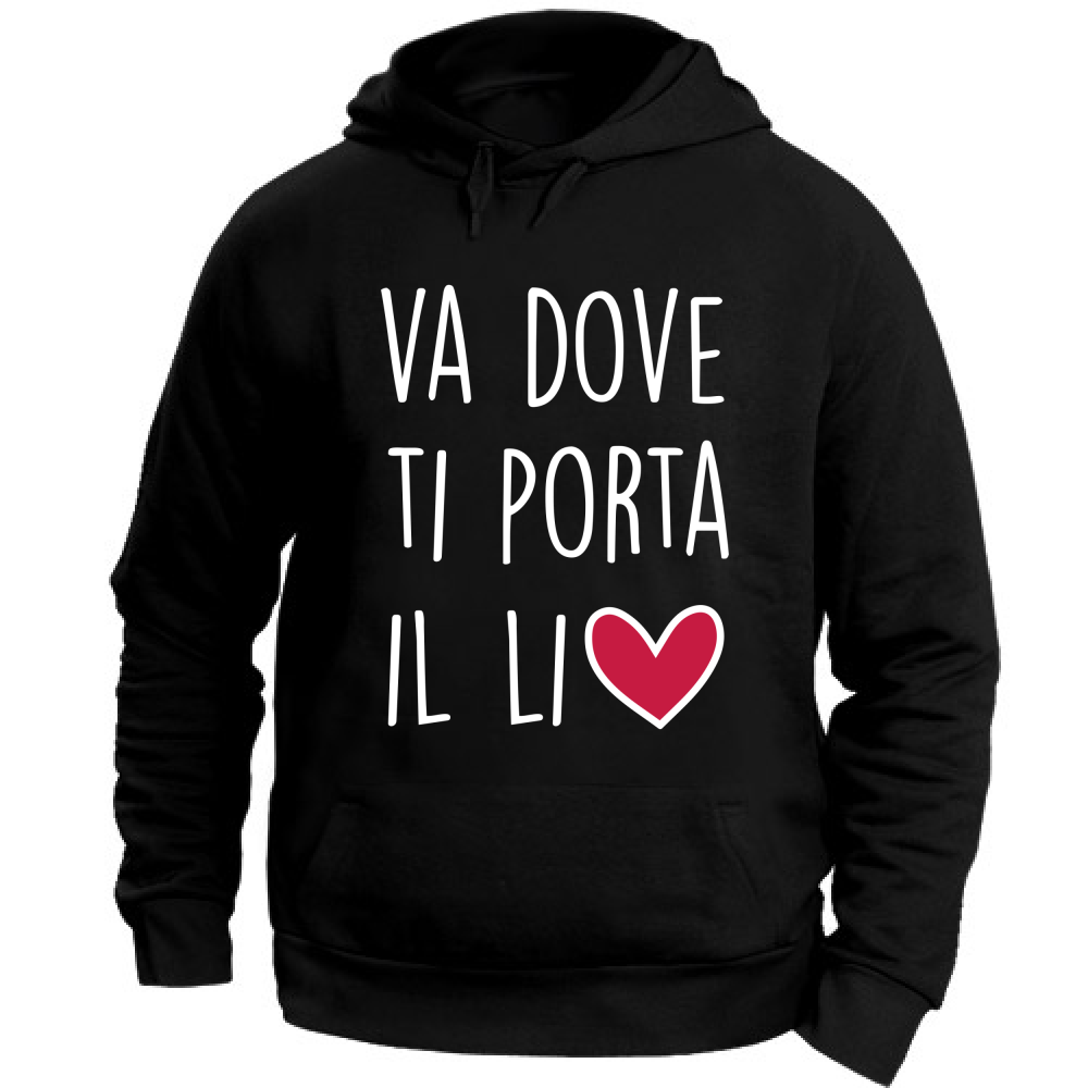 Felpa Unisex con Cappuccio Va dove ti porta il... - Scritte Divertenti