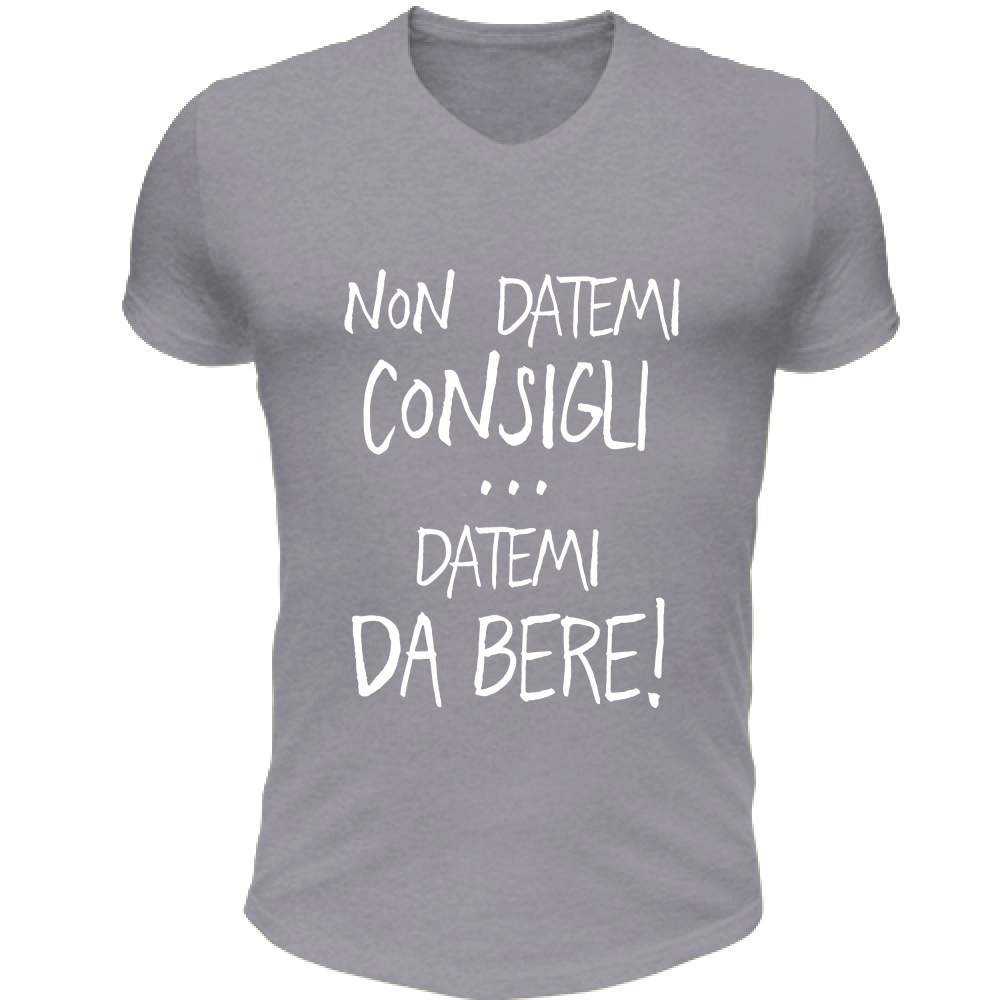 T-Shirt Unisex Scollo V Non datemi consigli - Scritte Divertenti