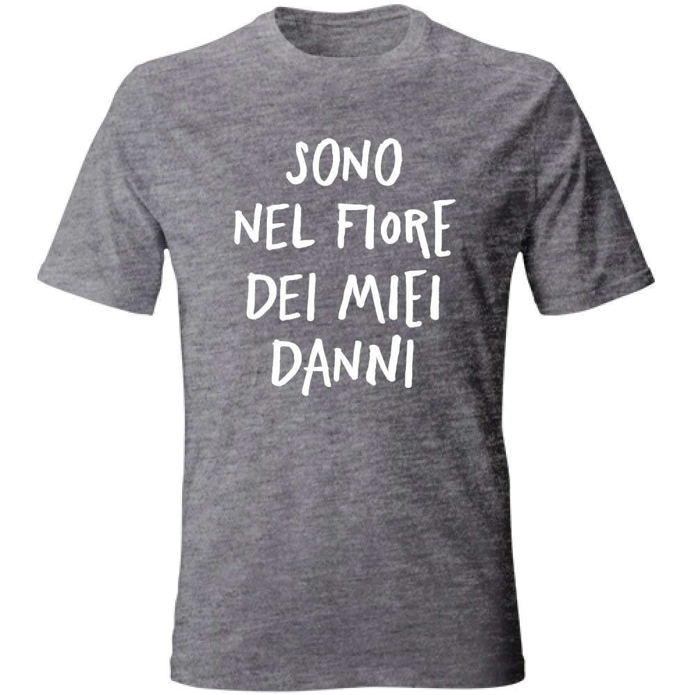 T-Shirt Unisex Nel fiore dei miei danni - Scritte Divertenti