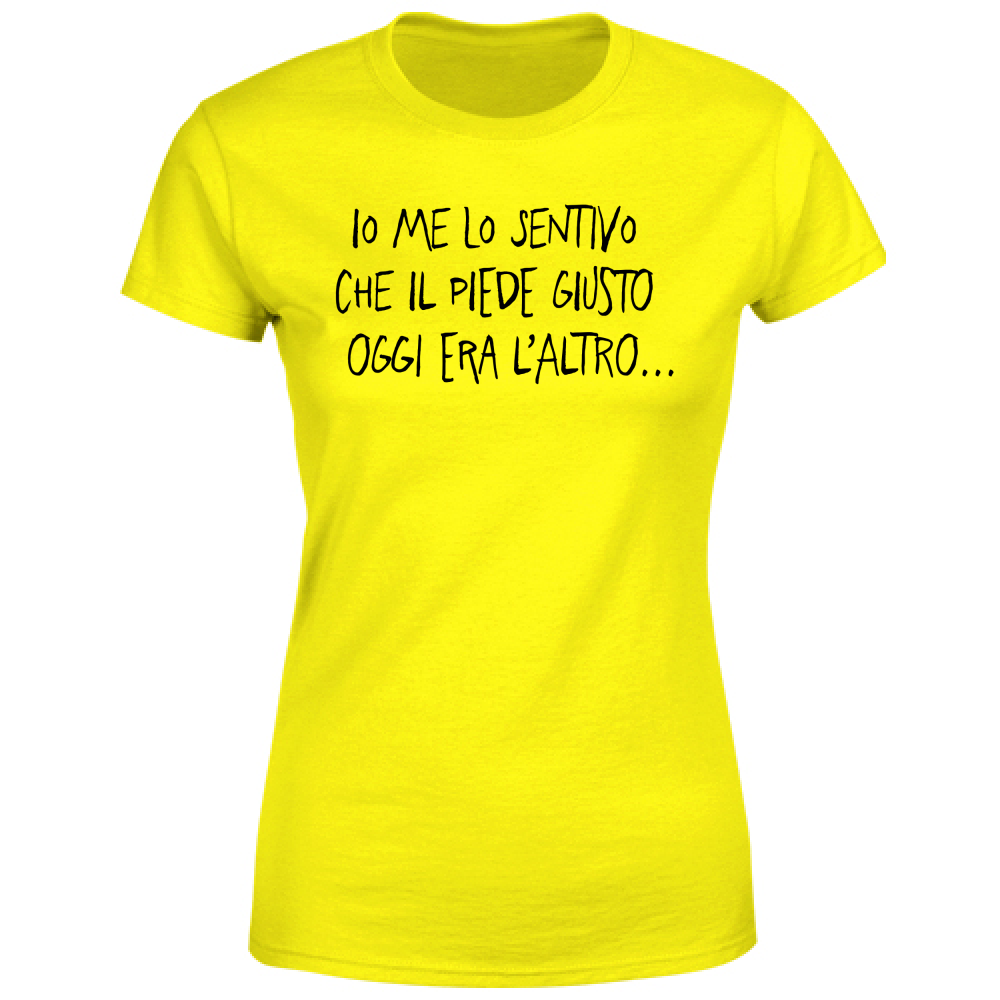 T-Shirt Donna Piede giusto - Scritte Divertenti - Chiara