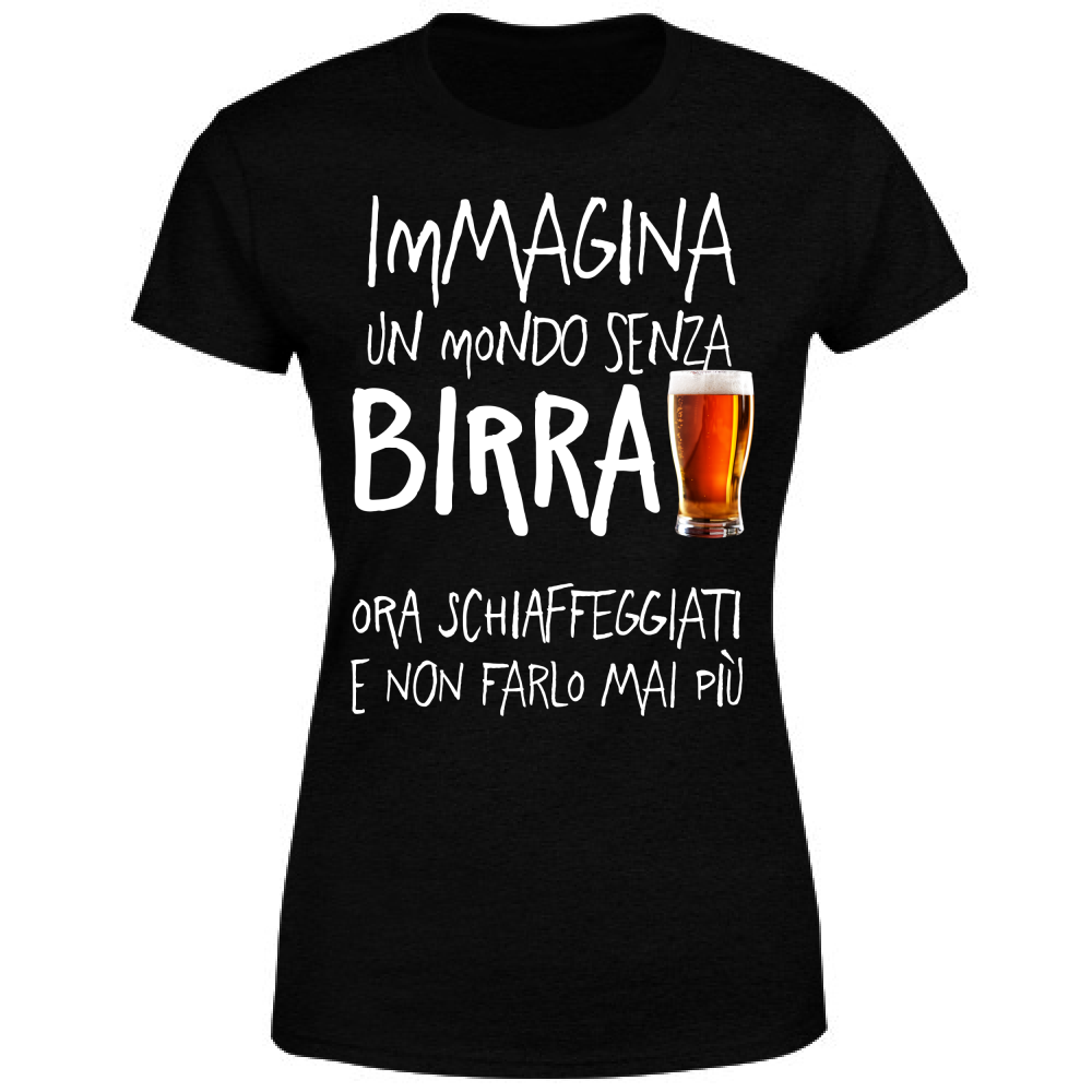 T-Shirt Donna Mondo senza Birra - Scritte Divertenti