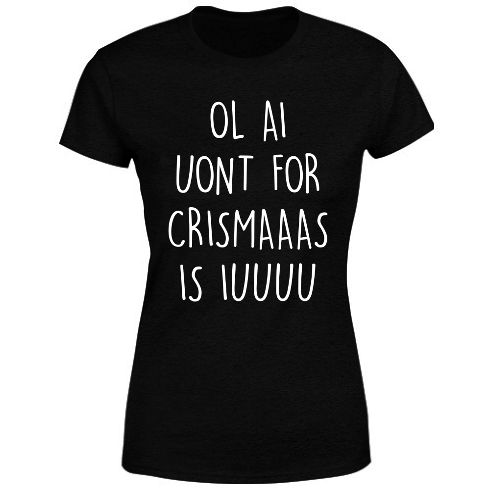 T-Shirt Donna Ol ai uont for crismas