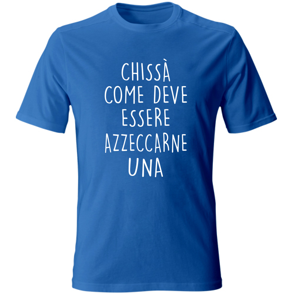 T-Shirt Unisex Azzeccarne una - Scritte Divertenti