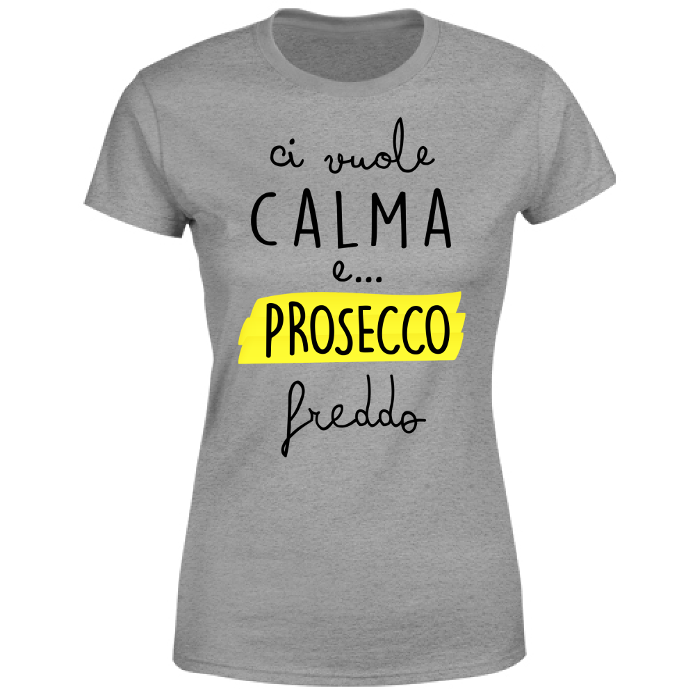 T-Shirt Donna Ci vuole calma - Scritte Divertenti - Chiara