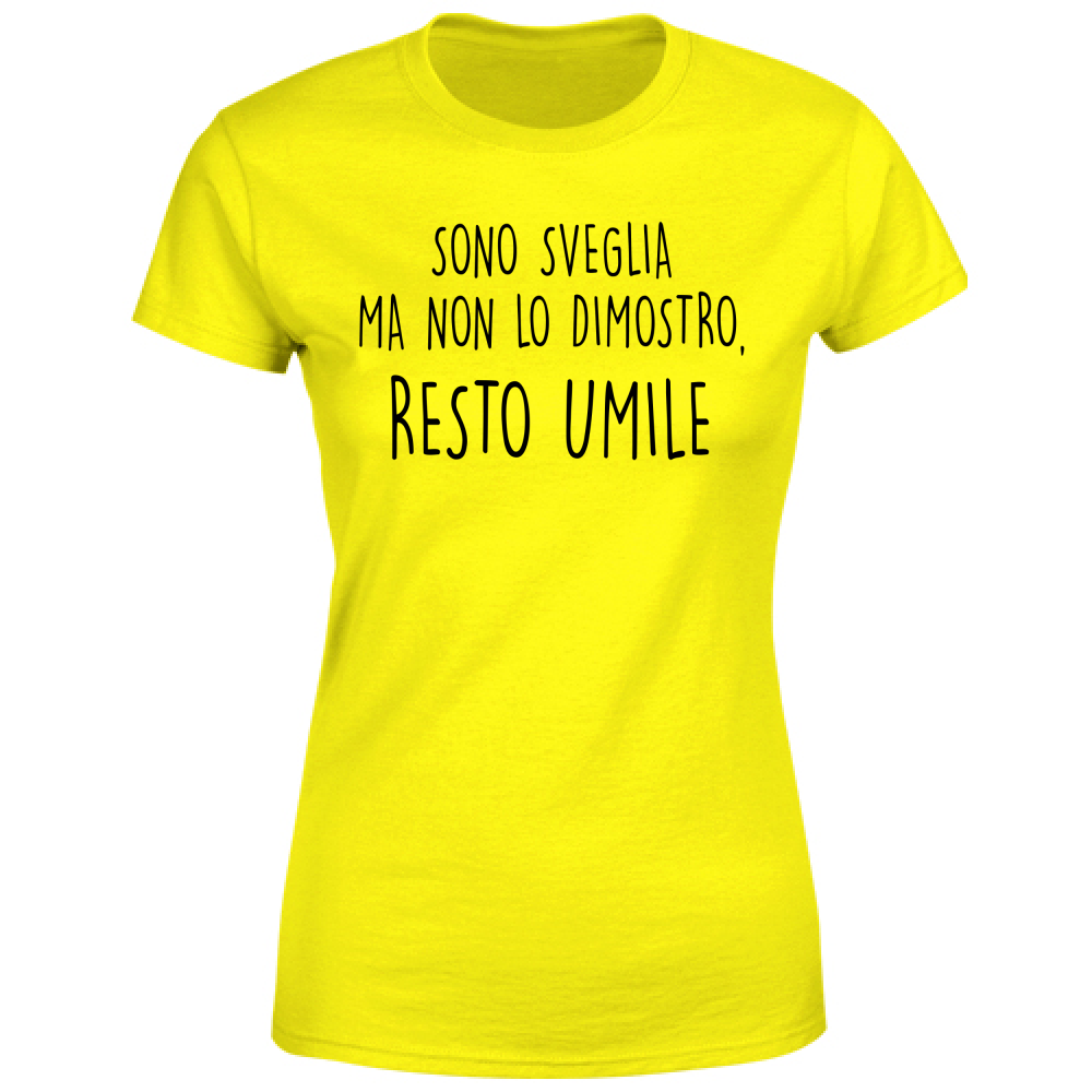 T-Shirt Donna Sono sveglia - Scritte Divertenti - Chiara