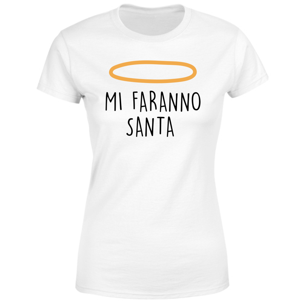 T-Shirt Donna Mi faranno santa - Scritte Divertenti - Chiara