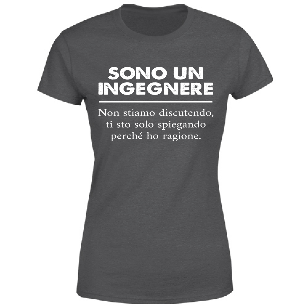 T-Shirt Donna Sono un Ingegnere - ho ragione