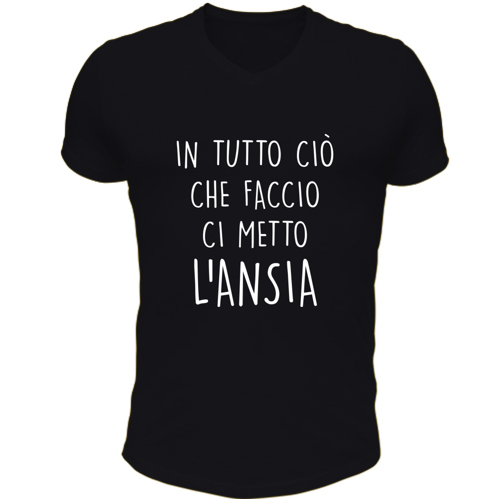 T-Shirt Unisex Scollo V In tutto ciò che faccio - Scritte Divertenti