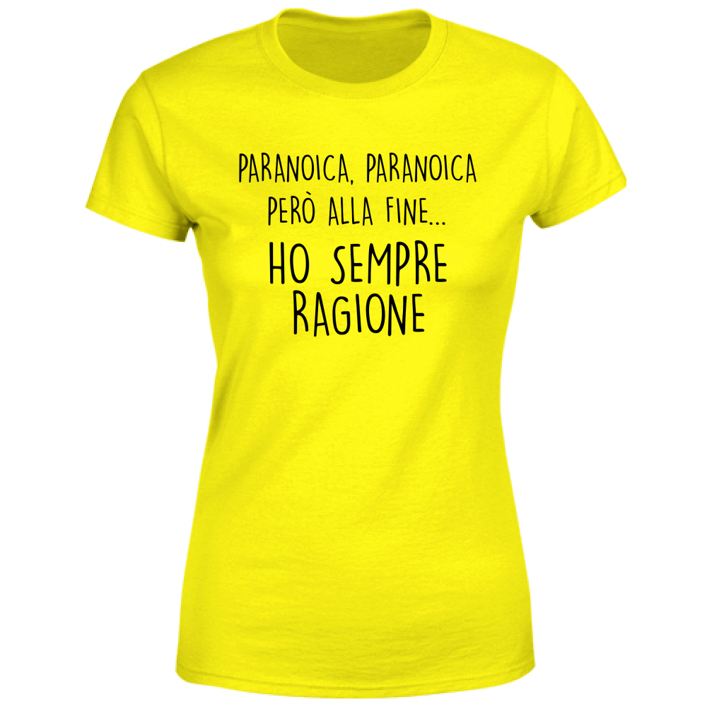 T-Shirt Donna Ho sempre ragione - Scritte Divertenti - Chiara