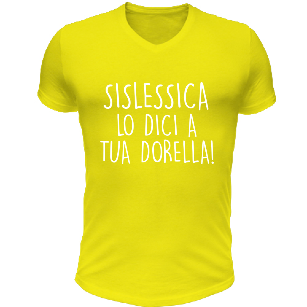 T-Shirt Unisex Scollo V A tua Dorella! - Scritte Divertenti