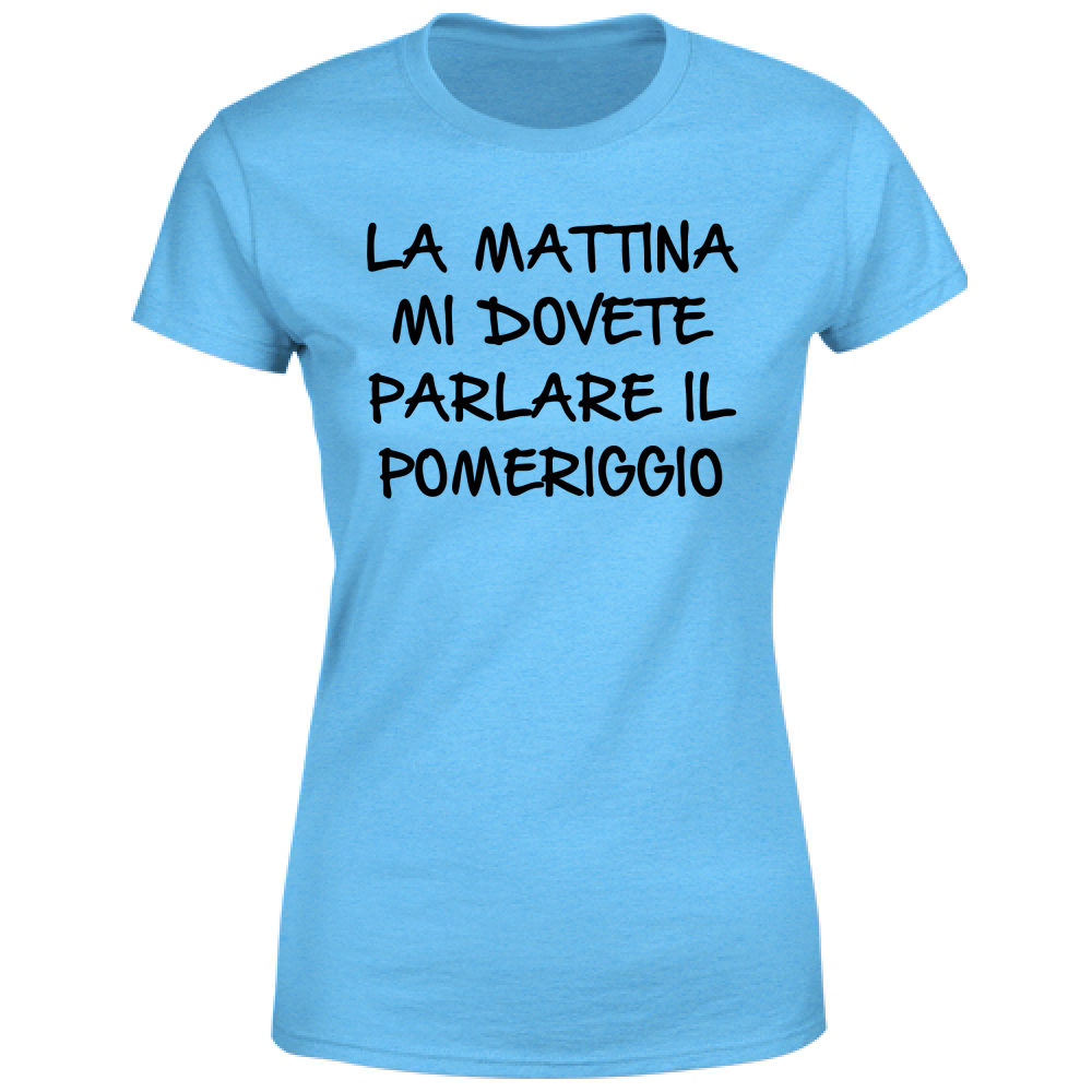 T-Shirt Donna Pomeriggio - Scritte Divertenti - Chiara