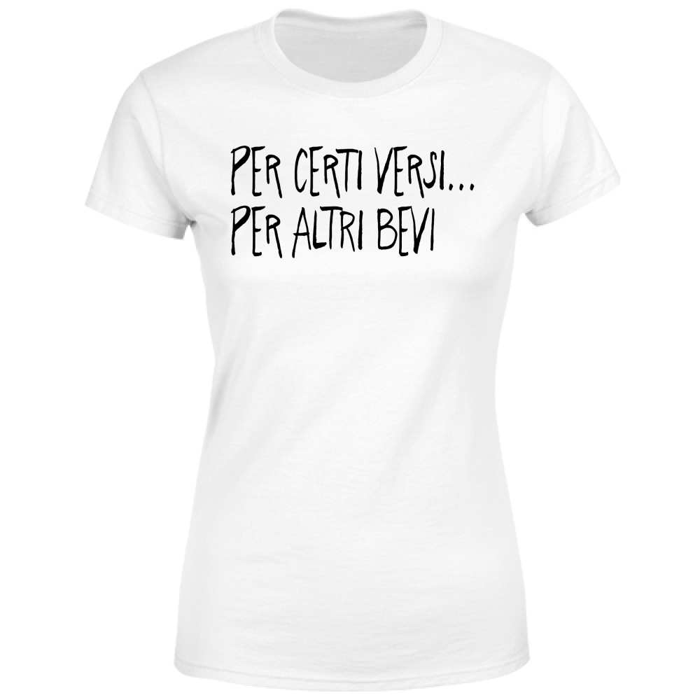 T-Shirt Donna Per certi versi - Scritte Divertenti - Chiara