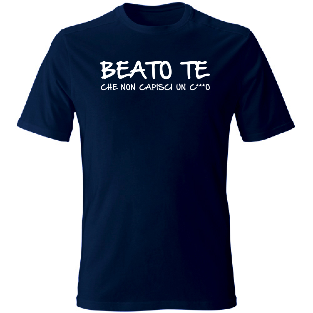 T-Shirt Unisex Beato te - Scritte Divertenti