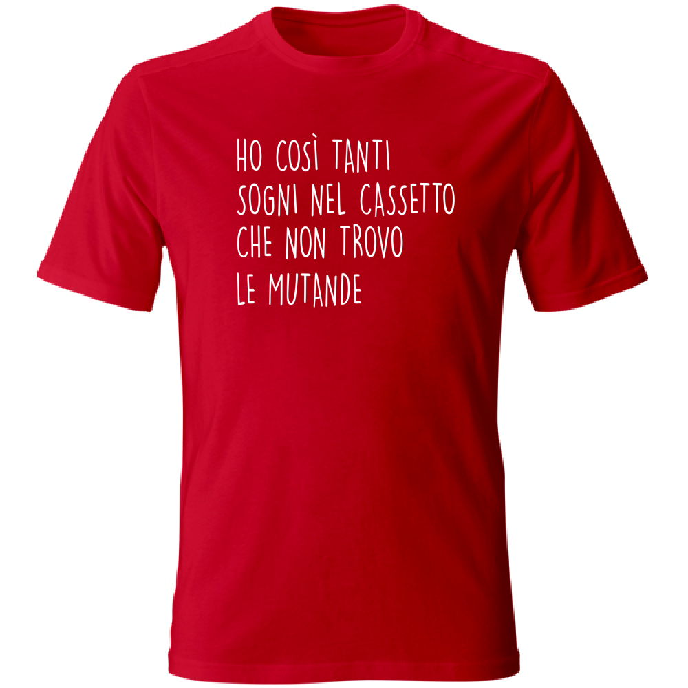 T-Shirt Unisex Sogni nel cassetto - Scritte Divertenti