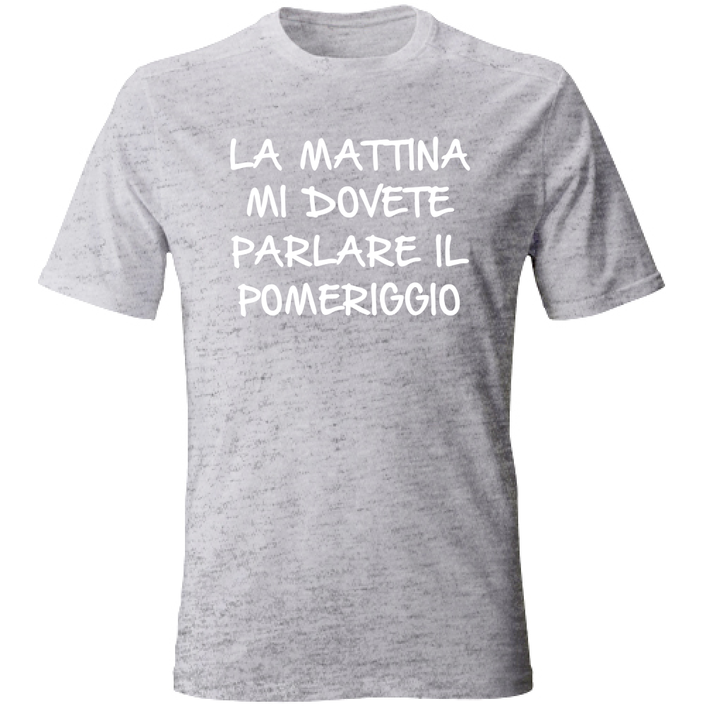 T-Shirt Unisex Parlare il pomeriggio - Scritte Divertenti