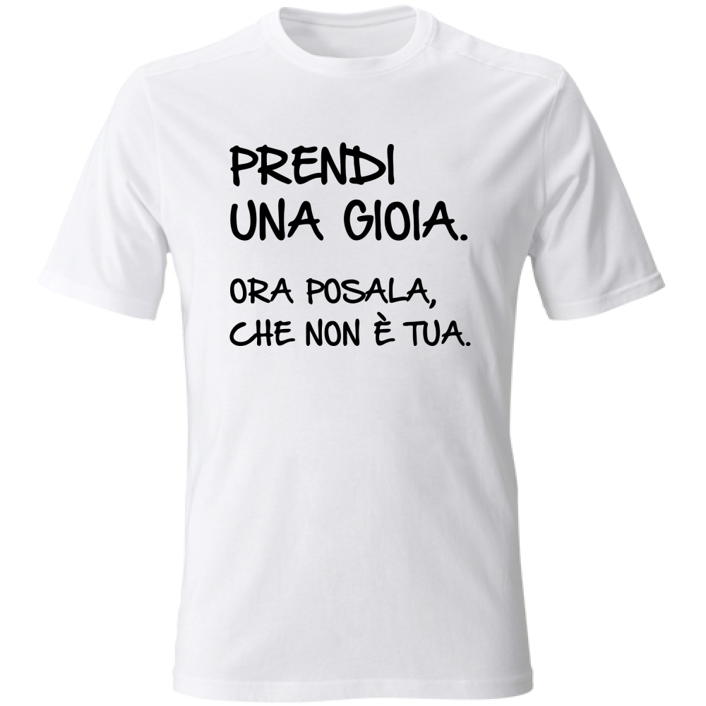 T-Shirt Unisex Una gioia - Scritte Divertenti - Chiara