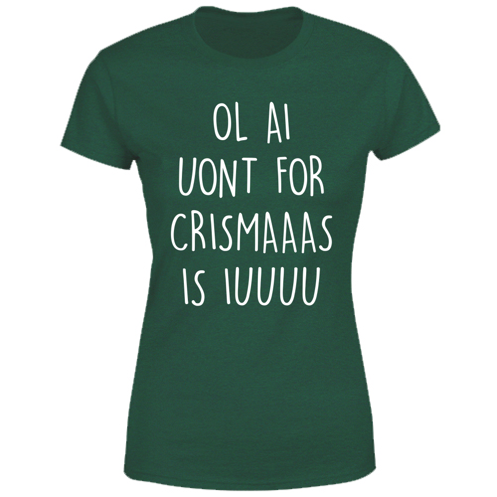 T-Shirt Donna Ol ai uont for crismas