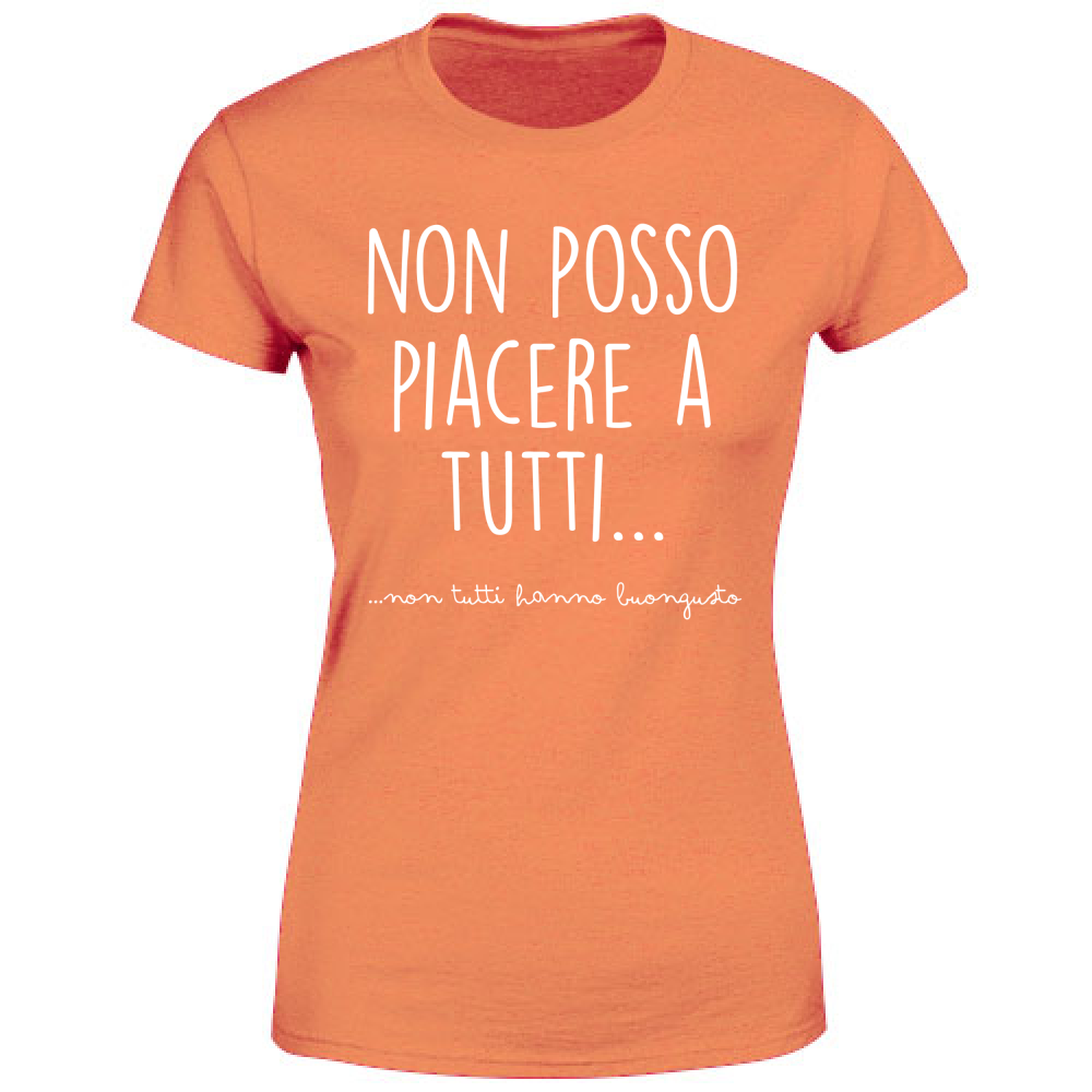 T-Shirt Donna Non posso piacere a tutti - Scritte Divertenti