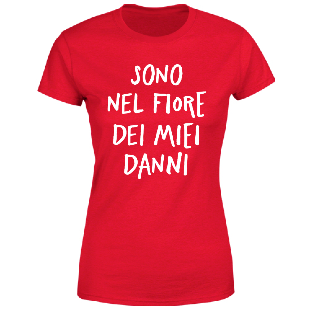 T-Shirt Donna Nel fiore dei miei danni - Scritte Divertenti