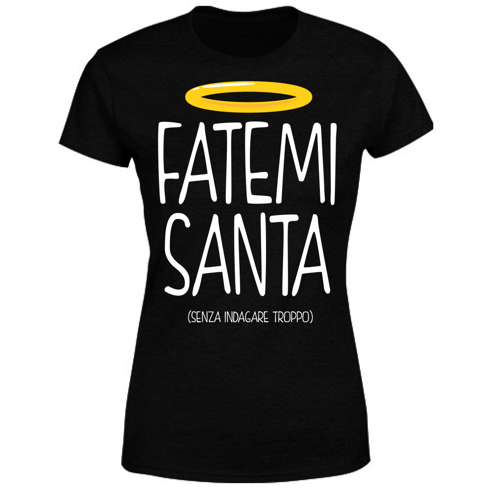 T-Shirt Donna Fatemi Santa - Scritte Divertenti - Scura