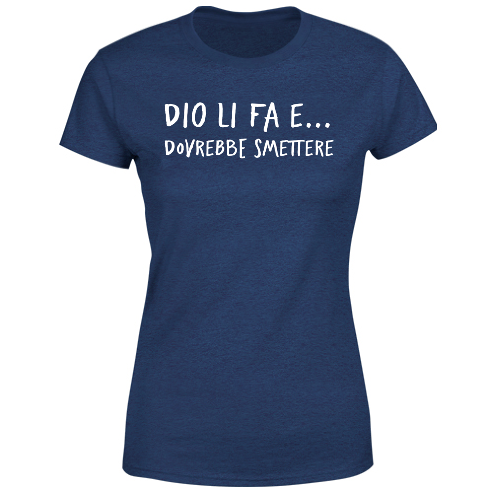 T-Shirt Donna Dovrebbe smettere - Scritte Divertenti