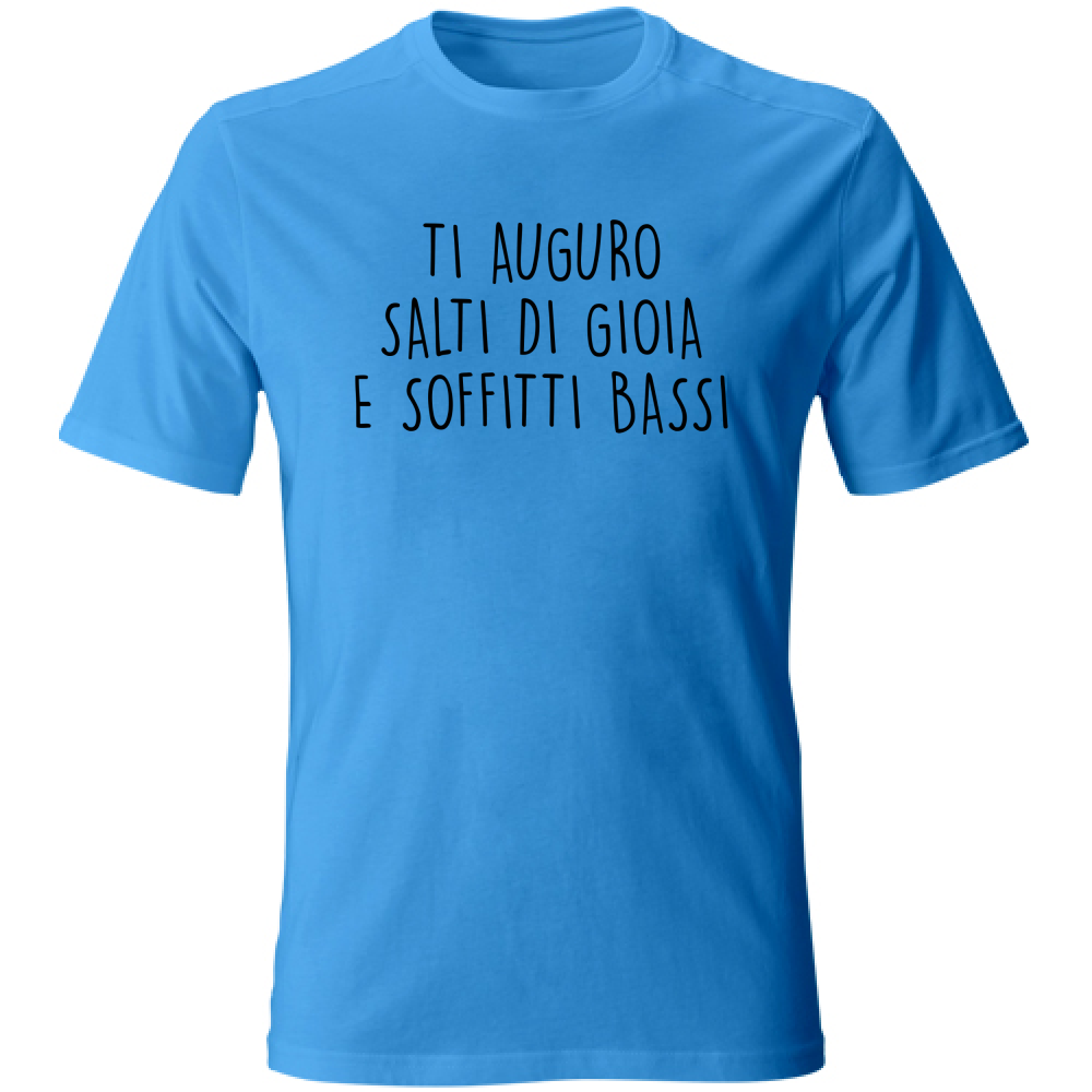 T-Shirt Unisex Soffitti bassi - Scritte Divertenti - Chiara