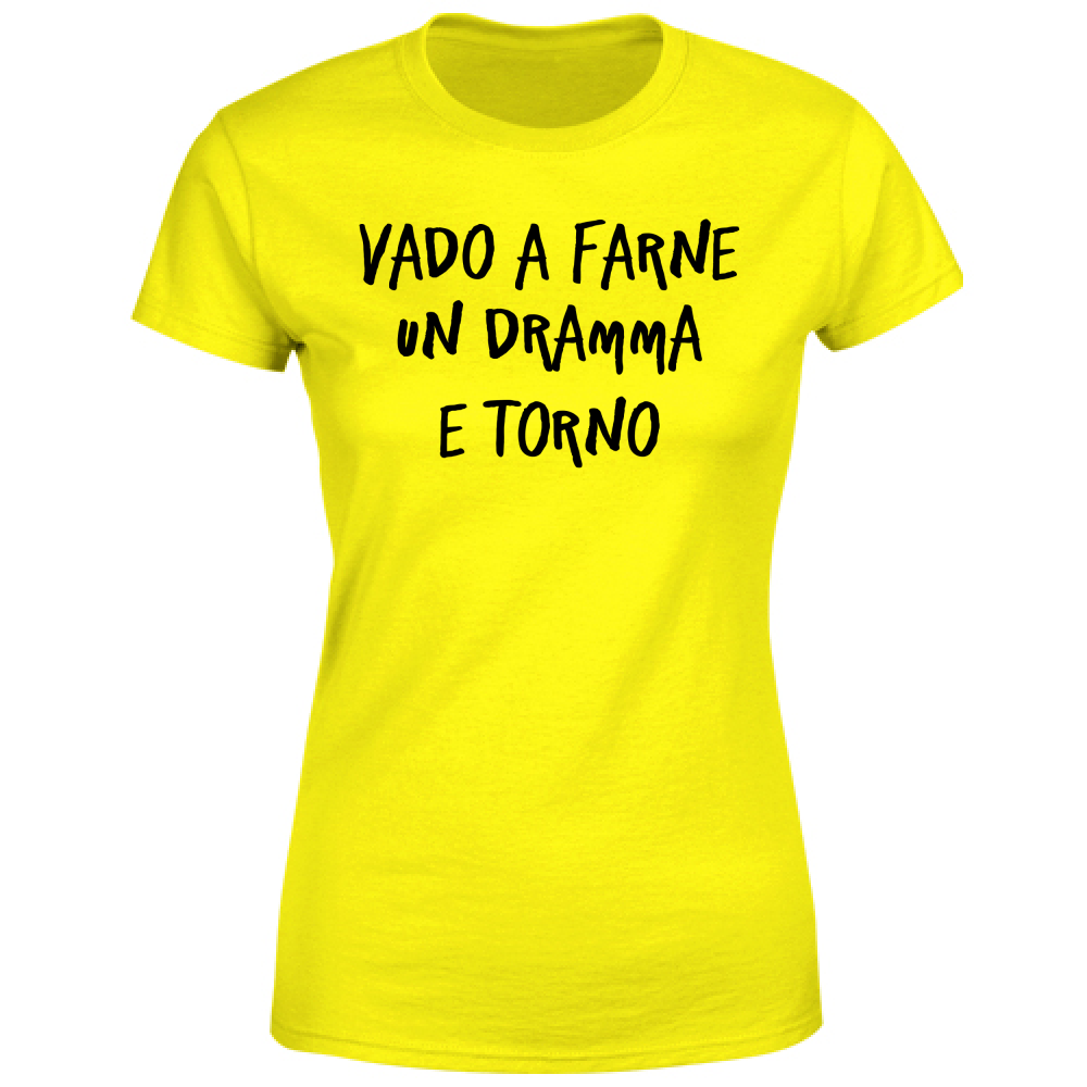 T-Shirt Donna Vado e torno - Scritte Divertenti - Chiara