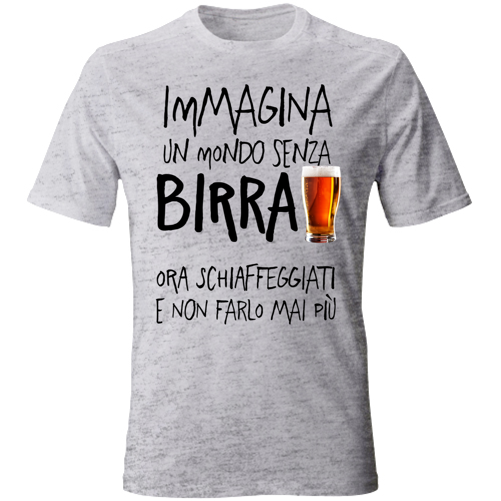 T-Shirt Unisex Mondo senza birra - Scritte Divertenti - Chiara