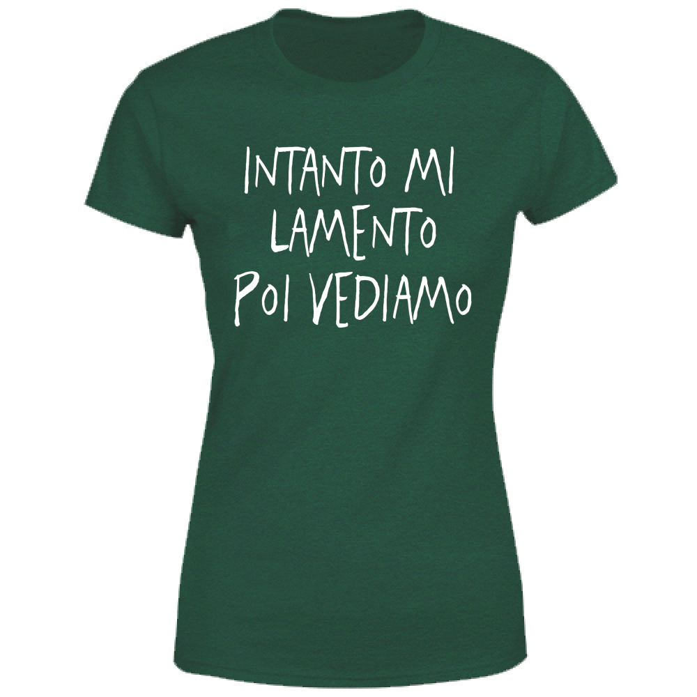 T-Shirt Donna Mi lamento - Scritte Divertenti