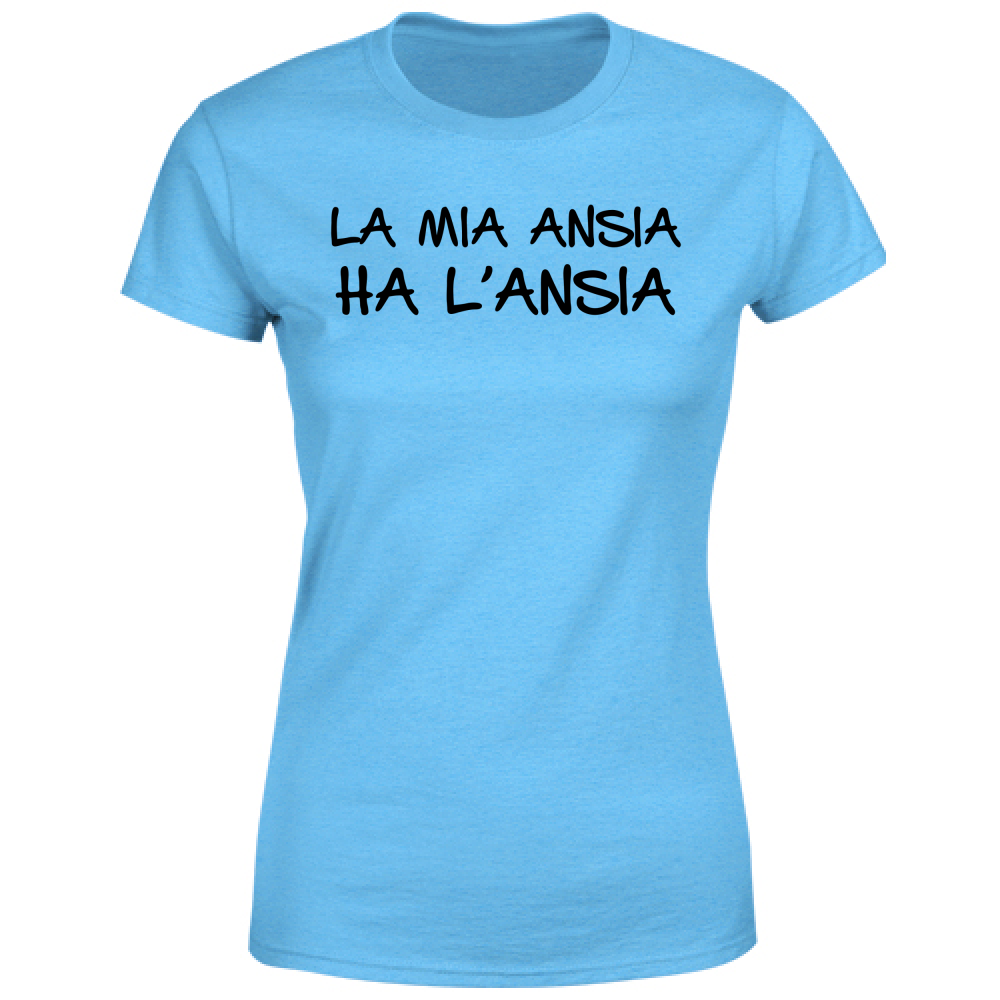 T-Shirt Donna Ansia - Scritte Divertenti - Chiara