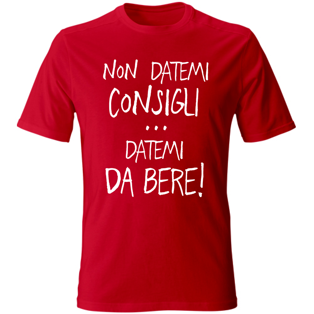 T-Shirt Unisex Non datemi consigli - Scritte Divertenti