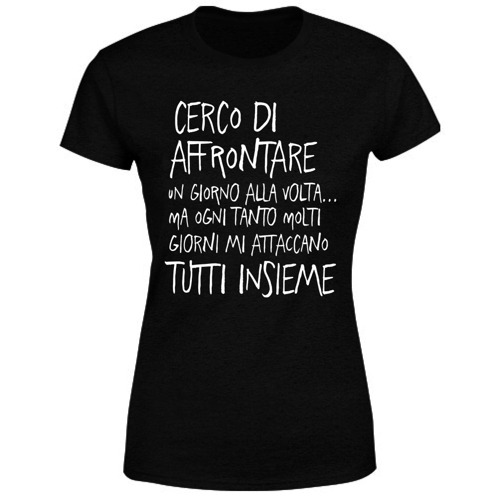 T-Shirt Donna Un giorno alla volta - Scritte Divertenti