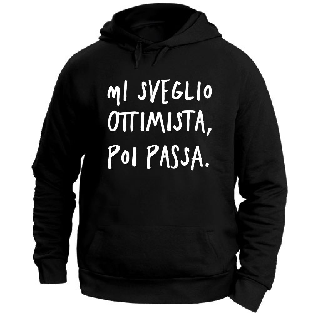 Felpa Unisex con Cappuccio Ottimista - Scritte Divertenti