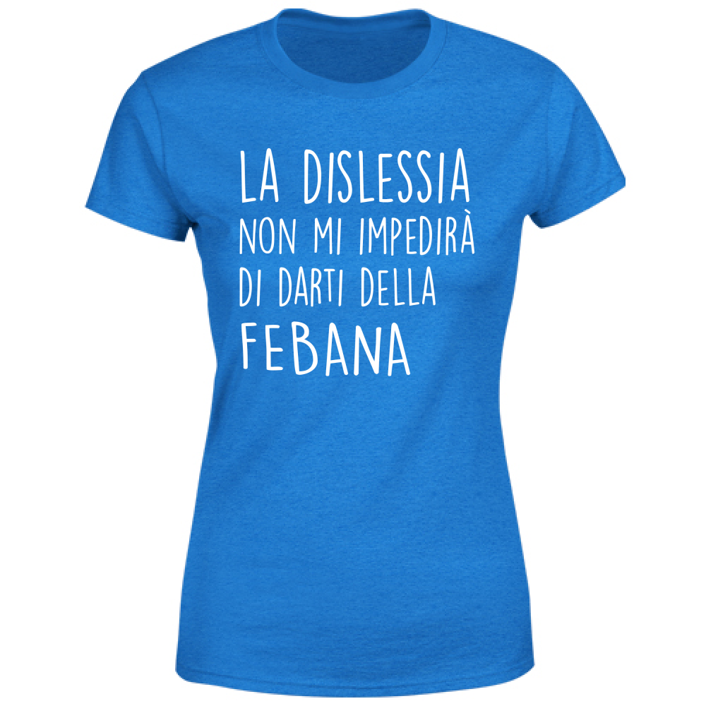 T-Shirt Donna Febana - Scritte Divertenti