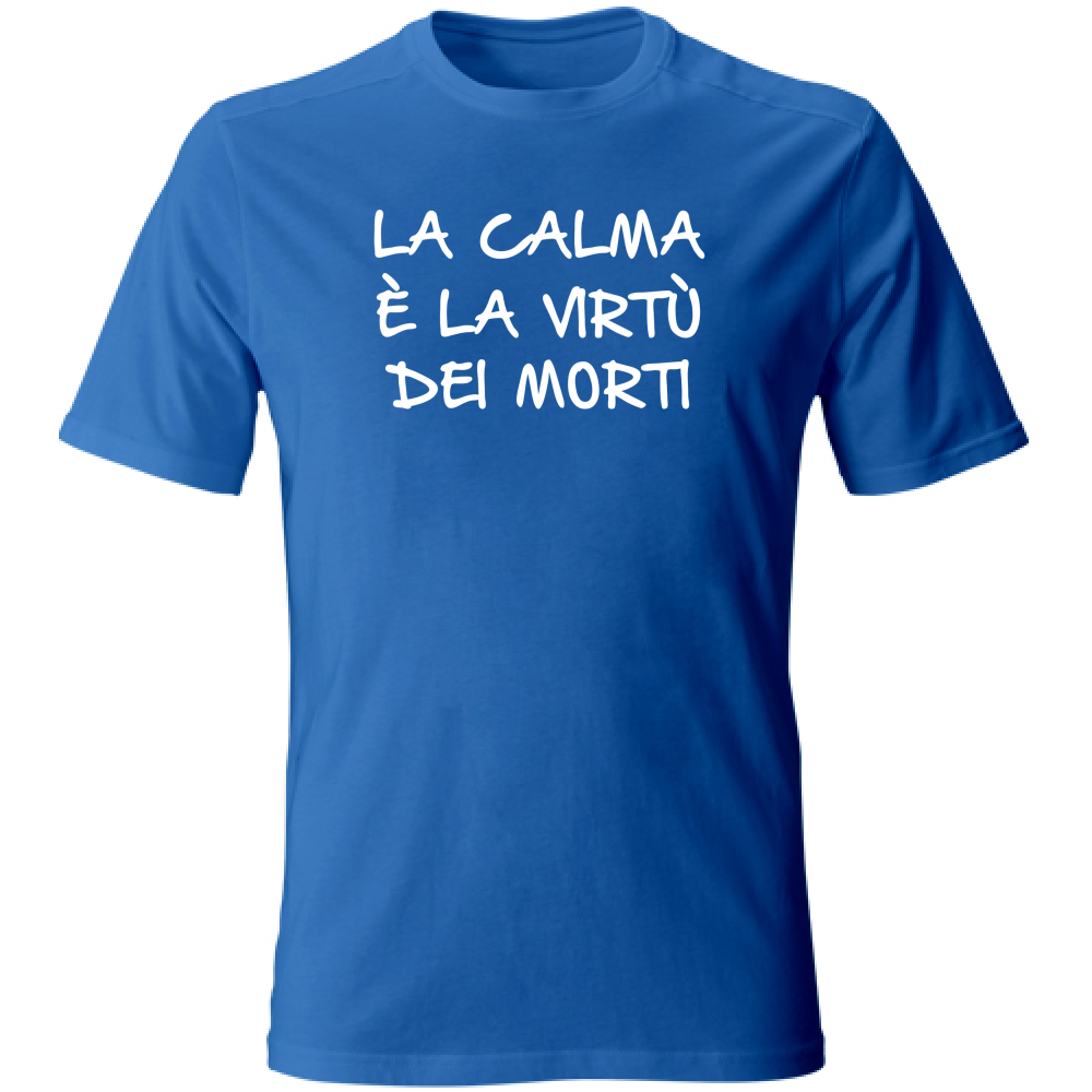 T-Shirt Unisex Large La calma - Scritte Divertenti