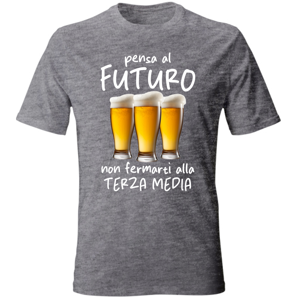 T-Shirt Unisex Pensa al futuro - Scritte Divertenti