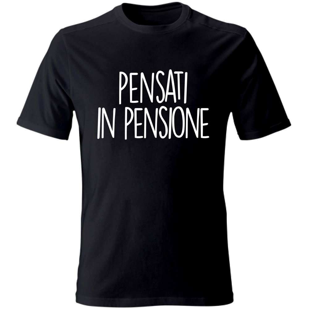 T-Shirt Unisex Pensione - Scritte Acide