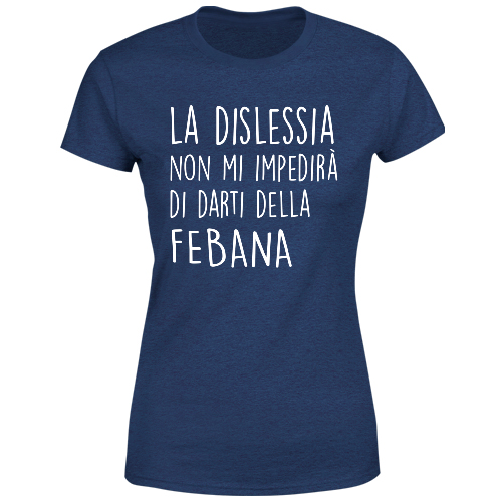 T-Shirt Donna Febana - Scritte Divertenti