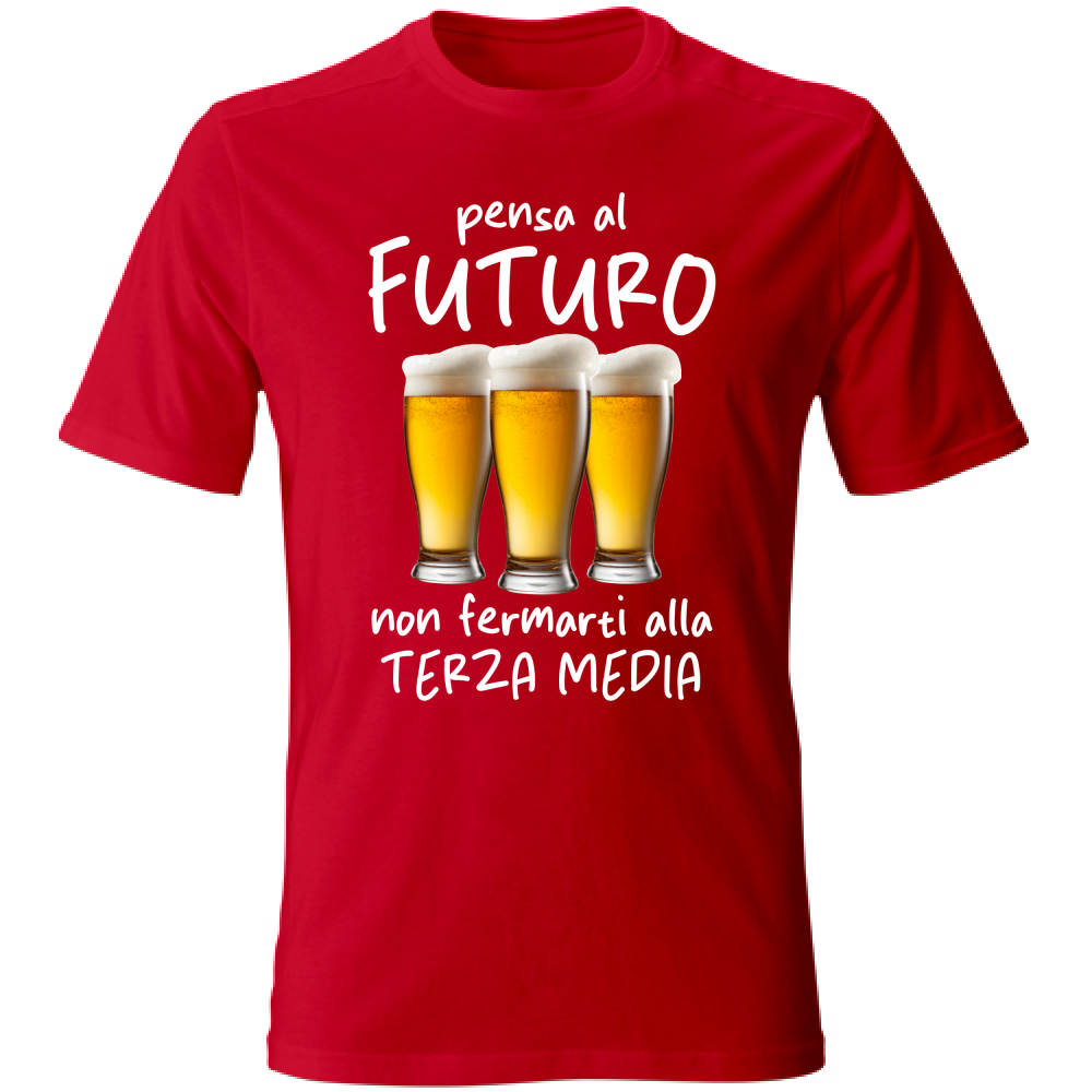 T-Shirt Unisex Pensa al futuro - Scritte Divertenti