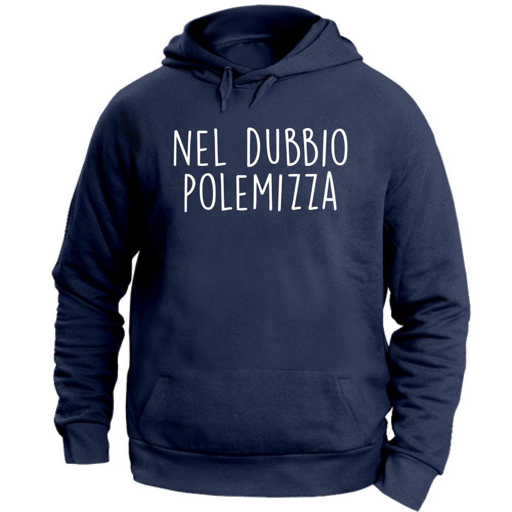 Felpa Unisex con Cappuccio Nel dubbio - Scritte Divertenti