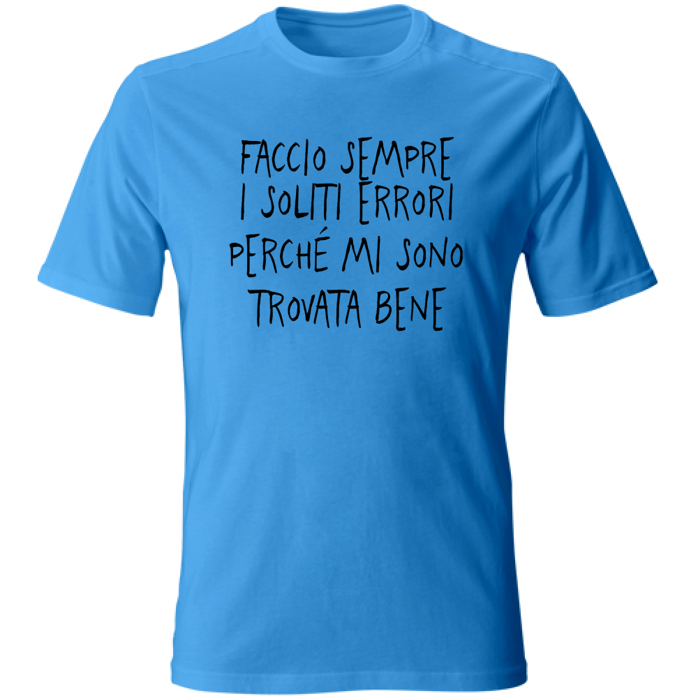 T-Shirt Unisex Trovata bene - Scritte Divertenti - Chiara