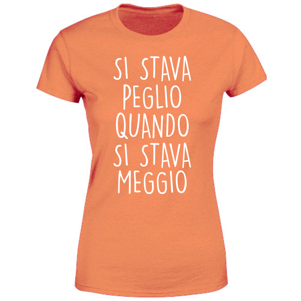 T-Shirt Donna Si stava Peglio - Scritte Divertenti