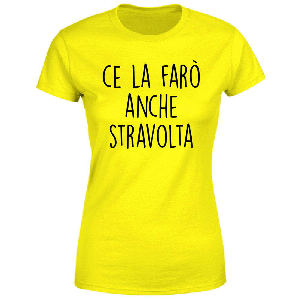 T-Shirt Donna Stravolta - Scritte Divertenti - Chiara