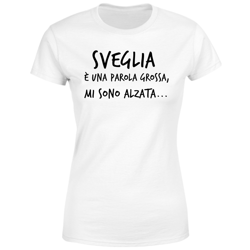 T-Shirt Donna Sveglia - Scritte Divertenti - Chiara