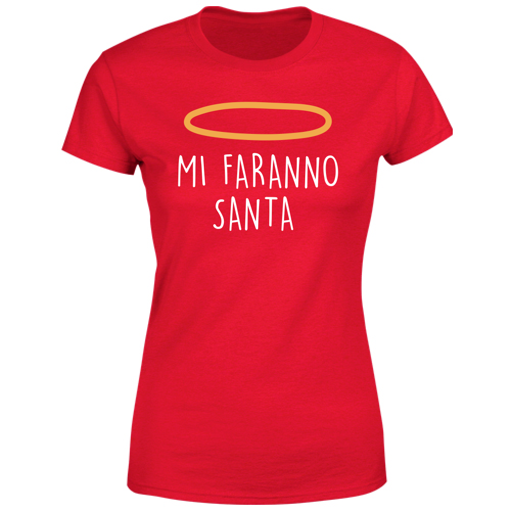 T-Shirt Donna Mi faranno santa - Scritte Divertenti