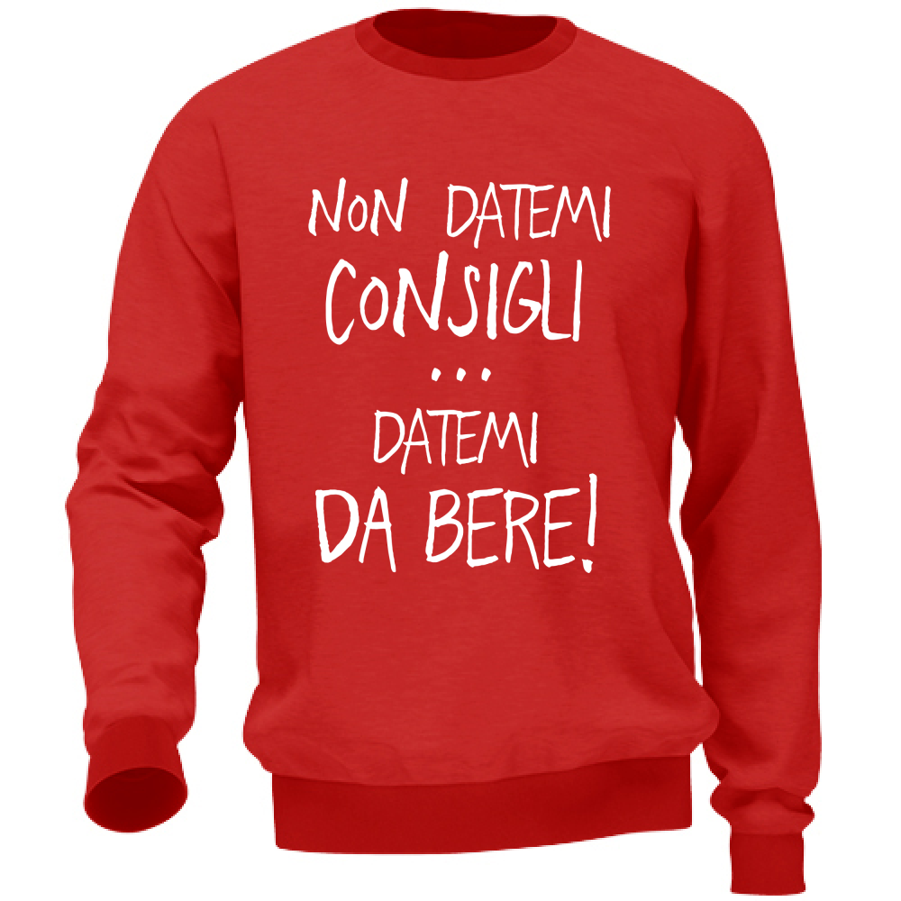 Felpa Unisex Non datemi consigli - Scritte Divertenti